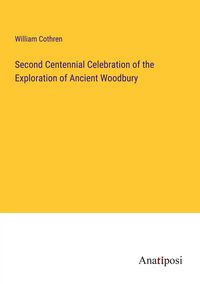 Produktbild: Second Centennial Celebration of the Exploration of Ancient Woodbury