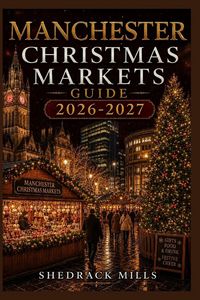 Produktbild: Manchester Christmas Markets Guide 2026-2027