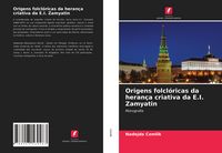Produktbild: Origens folcl&oacute;ricas da heran&ccedil;a criativa da E.I. Zamyatin