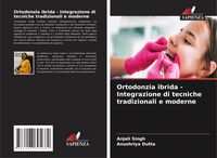Produktbild: Ortodonzia ibrida - Integrazione di tecniche tradizionali e moderne