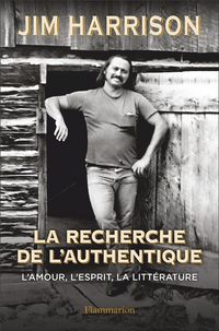 Produktbild: La recherche de l'authentique : l'amour, l'esprit, la litt&eacute;rature