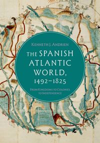 Produktbild: The Spanish Atlantic World, 1492-1825