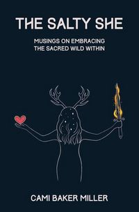 Produktbild: The Salty She: Musings on Embracing the Sacred Wild Within