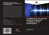 Produktbild: CI MEMO pour les parents d'enfants implant&eacute;s cochl&eacute;aires et les audiologistes