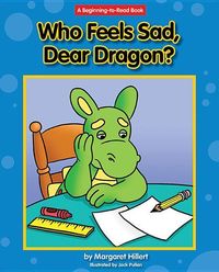 Who Feels Sad, Dear Dragon? Margaret Hillert