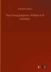 Produktbild: The Young Emperor, William II of Germany