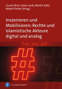 Produktbild: Inszenieren und Mobilisieren: Rechte und islamistische Akteure digital und analog
