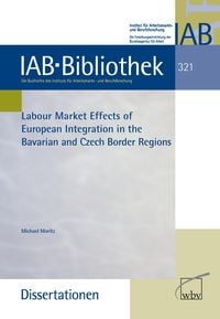 Produktbild: Labour Market Effects of European Intergration in the Bavarian and Czech Border Regions