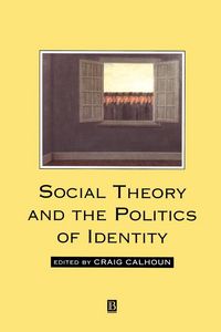 Produktbild: Social Theory and the Politics of Identity