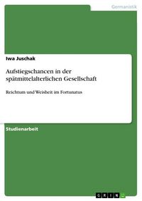 Produktbild: Aufstiegschancen in der sp&auml;tmittelalterlichen Gesellschaft