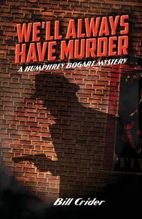 Produktbild: We'll Always Have Murder: A Humphrey Bogart Mystery