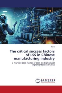 Produktbild: The critical success factors of LSS in Chinese manufacturing industry