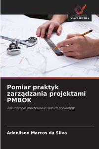 Produktbild: Pomiar praktyk zarz&iquest;dzania projektami PMBOK