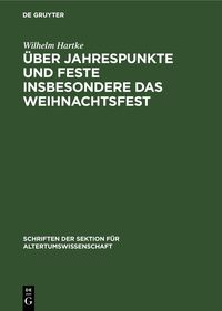 Produktbild: &Uuml;ber Jahrespunkte und Feste insbesondere das Weihnachtsfest