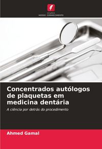 Produktbild: Concentrados aut&oacute;logos de plaquetas em medicina dent&aacute;ria