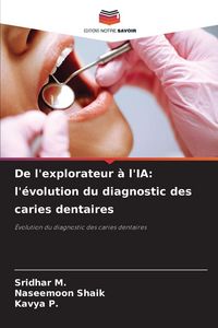 Produktbild: De l'explorateur &agrave; l'IA: l'&eacute;volution du diagnostic des caries dentaires