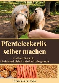 Produktbild: Pferdeleckerlis selber machen
