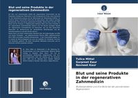 Produktbild: Blut und seine Produkte in der regenerativen Zahnmedizin