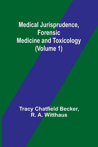 Produktbild: Medical Jurisprudence, Forensic medicine and Toxicology (Volume 1)