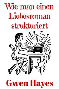 Produktbild: Wie man einen Liebesroman strukturiert