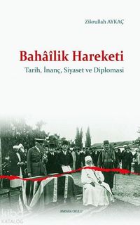 Produktbild: Bahailik Hareketi - Tarih, Inanc, Siyaset ve Diplomasi