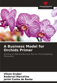 Produktbild: A Business Model for Orchids Primer