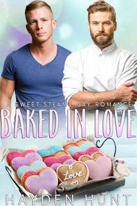 Produktbild: Baked in Love: A Sweet, Steamy Gay Romance