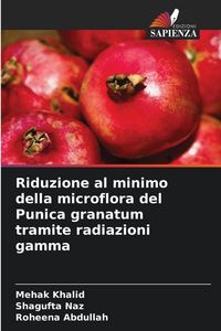 Produktbild: Riduzione al minimo della microflora del Punica granatum tramite radiazioni gamma