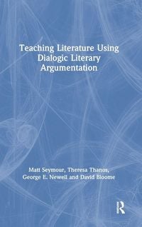 Produktbild: Teaching Literature Using Dialogic Literary Argumentation