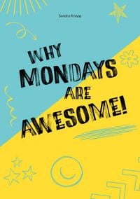 Produktbild: Why Mondays Are Awesome