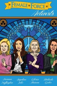 Produktbild: Female Force: Activists: Gloria Steinem, Melinda Gates, Arianna Huffington & Angelina Jolie Volume 1 #GN