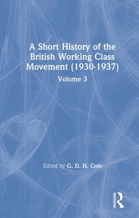 Produktbild: A Short History of the British Working Class Movement (1937)