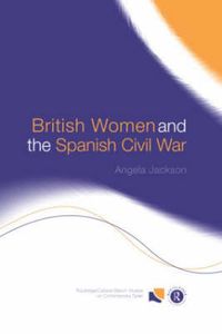 Produktbild: Jackson, A: British Women and the Spanish Civil War