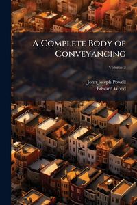 Produktbild: A Complete Body of Conveyancing
