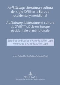 Produktbild: &laquo;Aufkl&auml;rung&raquo;: Literatura y cultura del siglo XVIII en la Europa occidental y meridional- &laquo;Aufkl&auml;rung&raquo;: Litt&eacute;rature et culture du XVIII &egrave;me si&egrave;cle en E