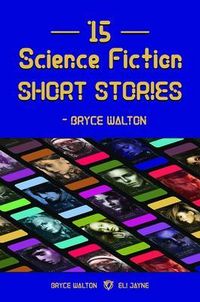 Produktbild: 15 Science Fiction Short Stories - Bryce Walton
