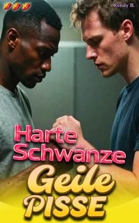 Produktbild: Harte Schw&auml;nze Geile Pisse