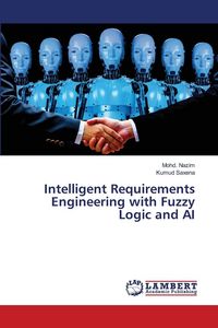 Produktbild: Intelligent Requirements Engineering with Fuzzy Logic and AI