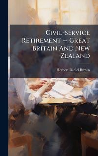 Produktbild: Civil-service Retirement -- Great Britain And New Zealand