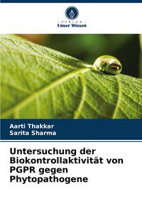 Produktbild: Untersuchung der Biokontrollaktivit&auml;t von PGPR gegen Phytopathogene