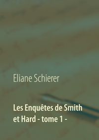 Produktbild: Les Enqu&ecirc;tes de Smith et Hard - tome 1 -