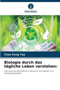 Produktbild: Biologie durch das t&auml;gliche Leben verstehen: