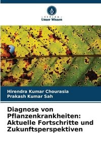 Produktbild: Diagnose von Pflanzenkrankheiten: Aktuelle Fortschritte und Zukunftsperspektiven
