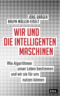 Bild vom Artikel Wir und die intelligenten Maschinen vom Autor Jörg Dräger
