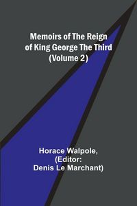 Produktbild: Memoirs of the Reign of King George the Third (Volume 2)