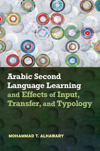 Produktbild: Arabic Second Language Learning and Effects of Input, Transfer, and Typology