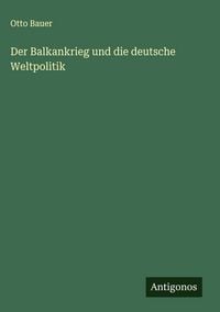 Produktbild: Der Balkankrieg und die deutsche Weltpolitik