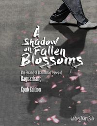 Produktbild: A Shadow On Fallen Blossoms: The 36 and 48 Traditional Verses of Baguazhang Epub Edition