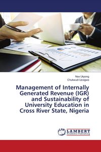 Produktbild: Management of Internally Generated Revenue (IGR) and Sustainability of University Education in Cross River State, Nigeria