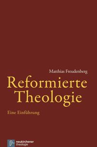 Bild vom Artikel Reformierte Theologie vom Autor Matthias Freudenberg